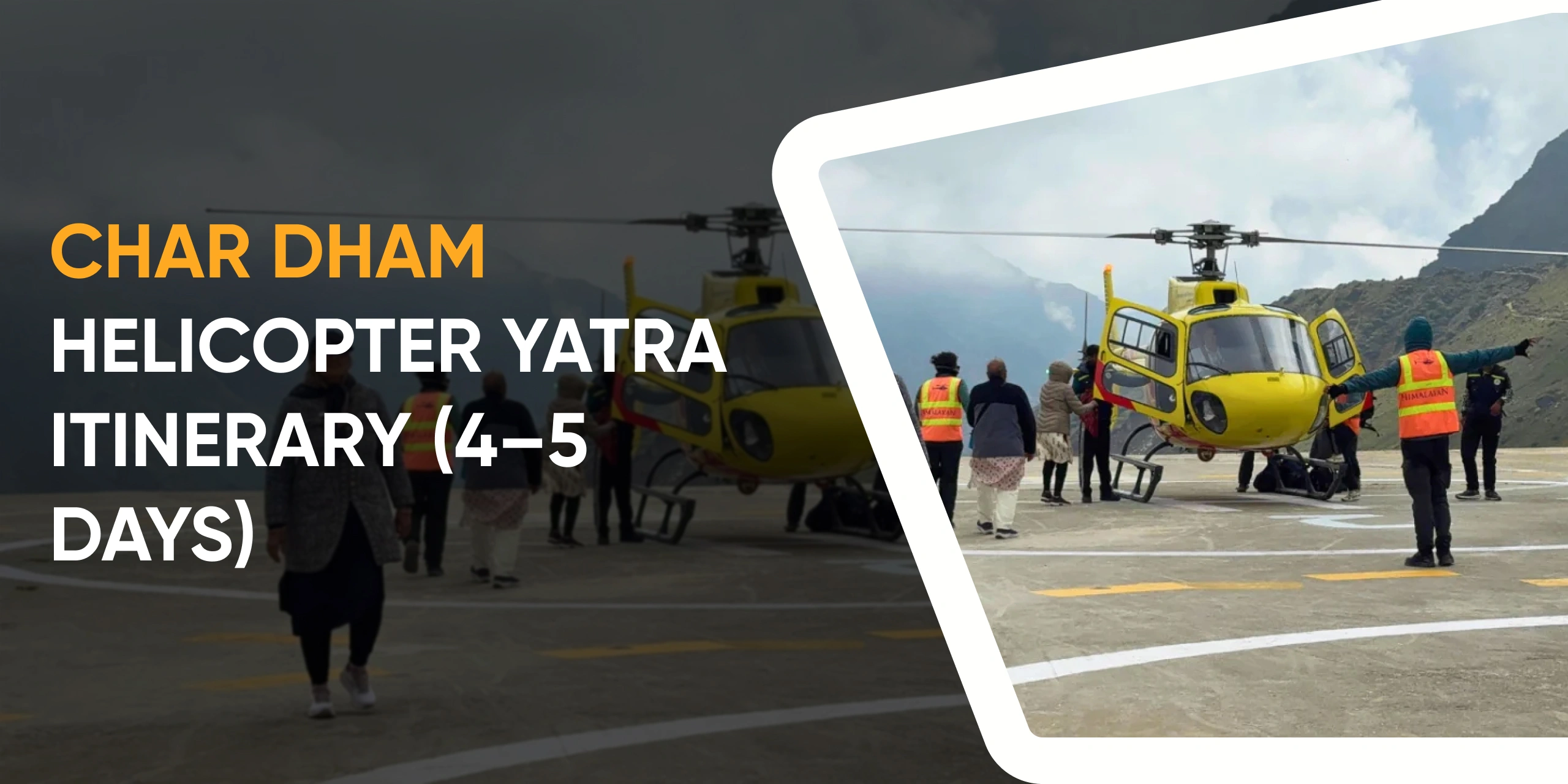 Char Dham Helicopter Yatra Itinerary (4–5 Days)