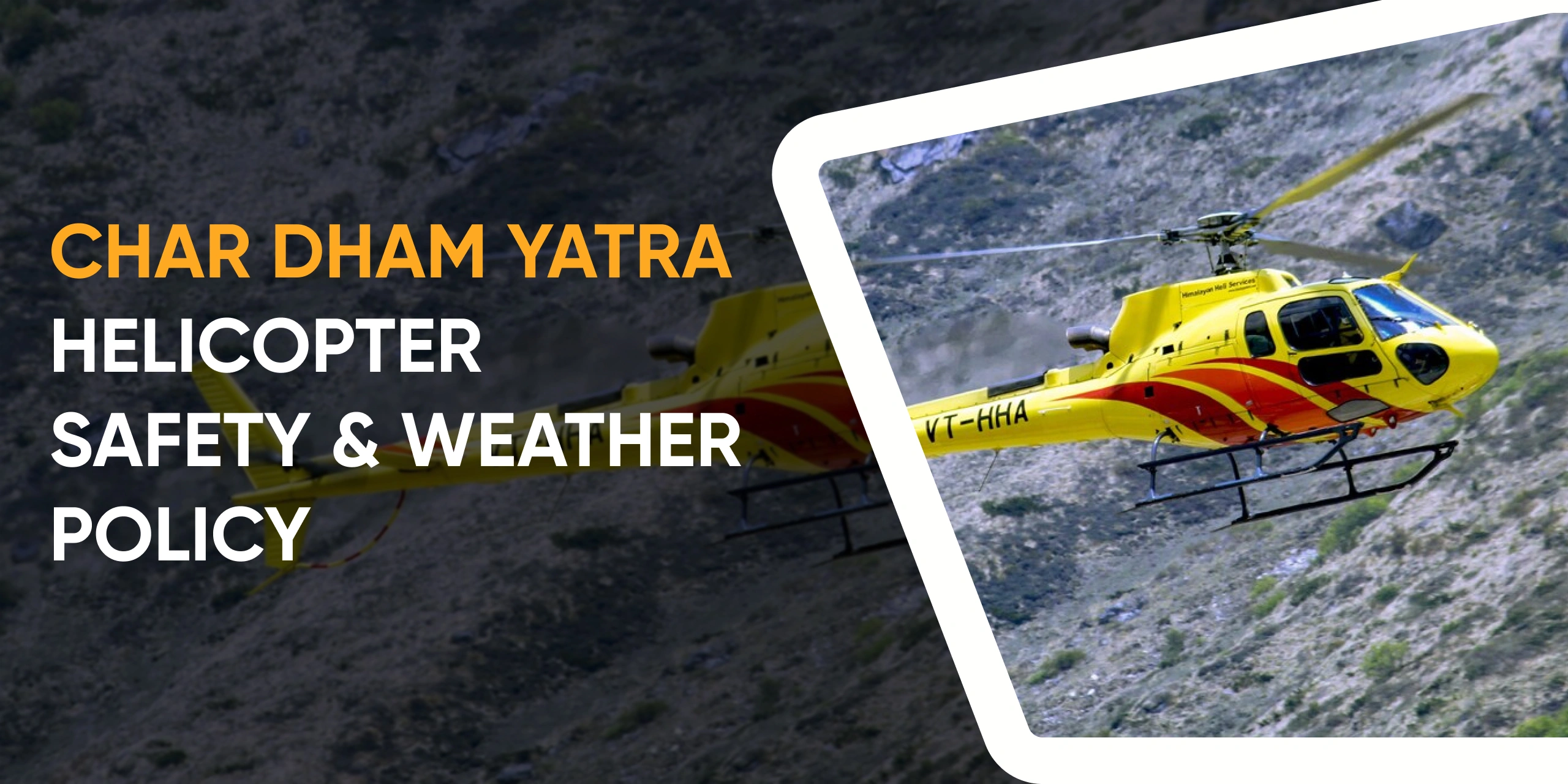 Char Dham Yatra Helicopter Safety & Weather Policy Char Dham Yatra Helicopter Safety & Weather Policy