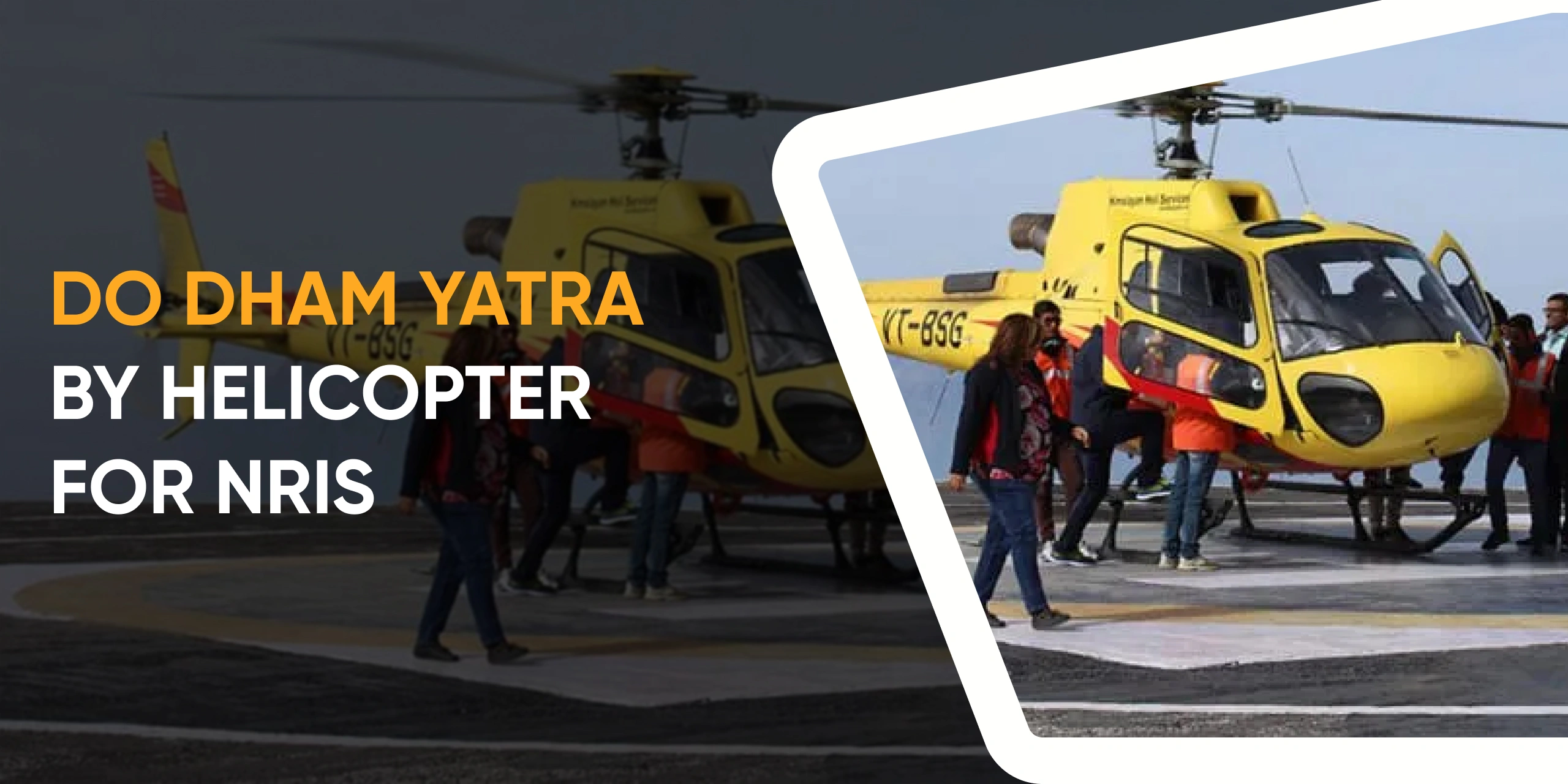 Do Dham Yatra by Helicopter for NRIs Do Dham Yatra by Helicopter for NRIs