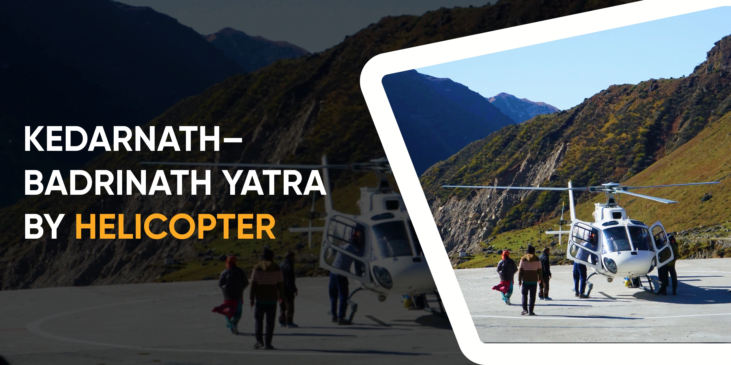 Kedarnath–Badrinath Yatra by Helicopter