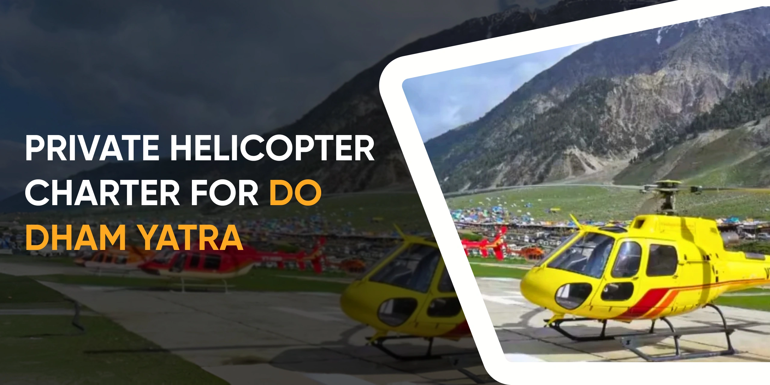 Private Helicopter Charter for Do Dham Yatra